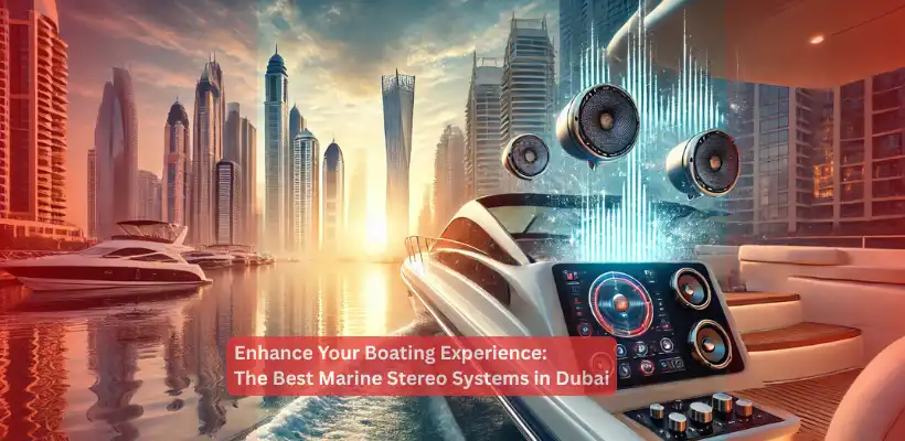 Best Marine Stereo Systems in Dubai